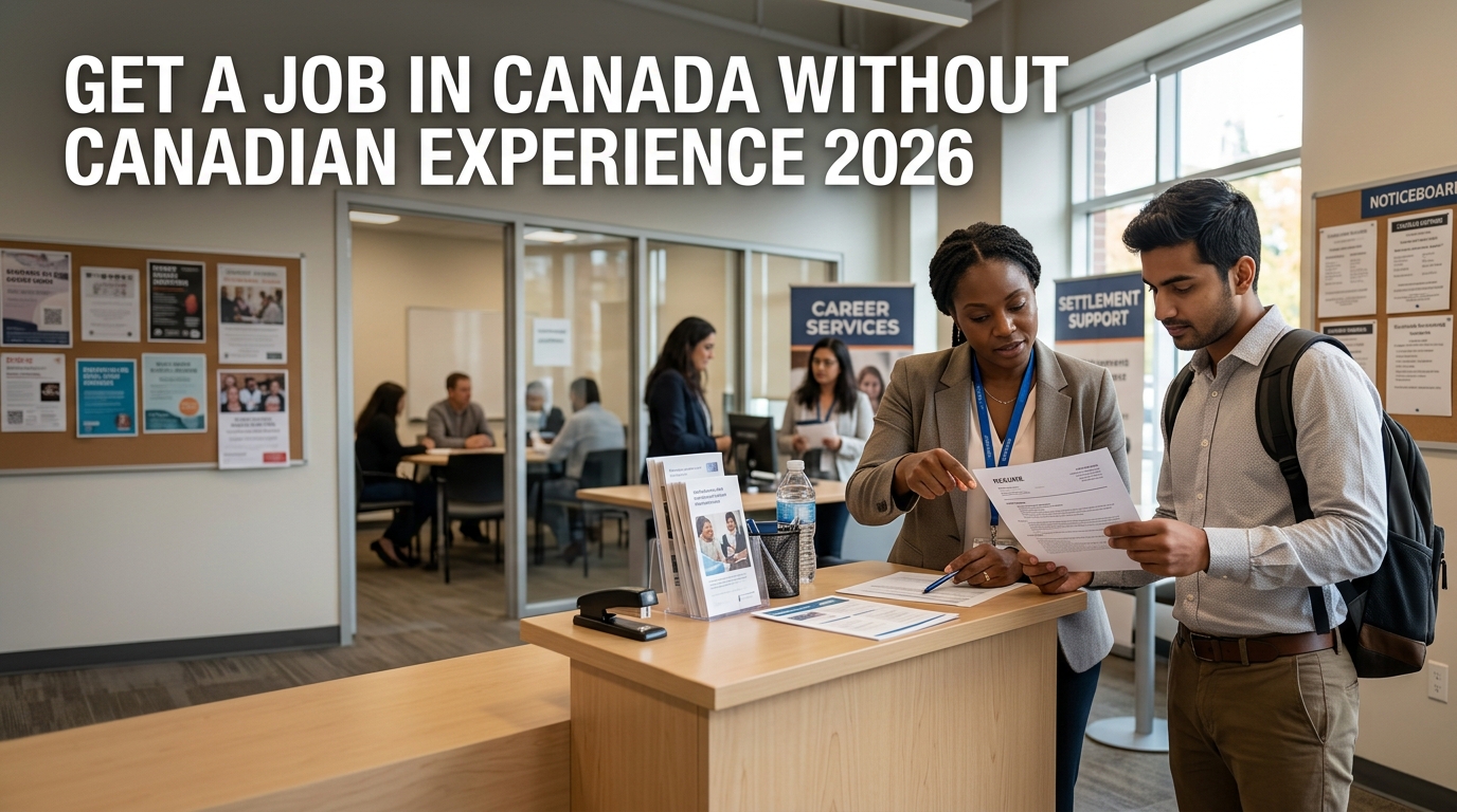 How to Get a Job in Canada Without Canadian Experience in 2026